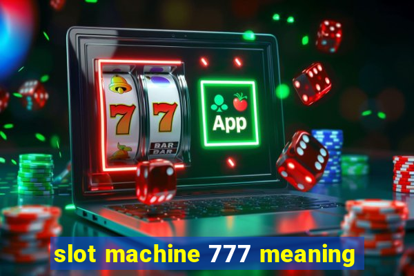 slot machine 777 meaning