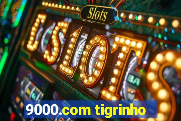 9000.com tigrinho