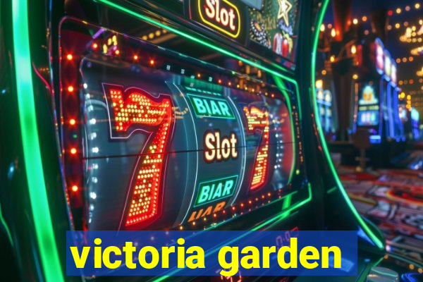 victoria garden