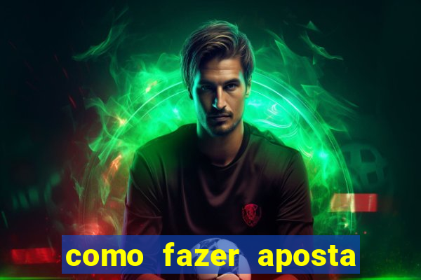 como fazer aposta em jogo de futebol