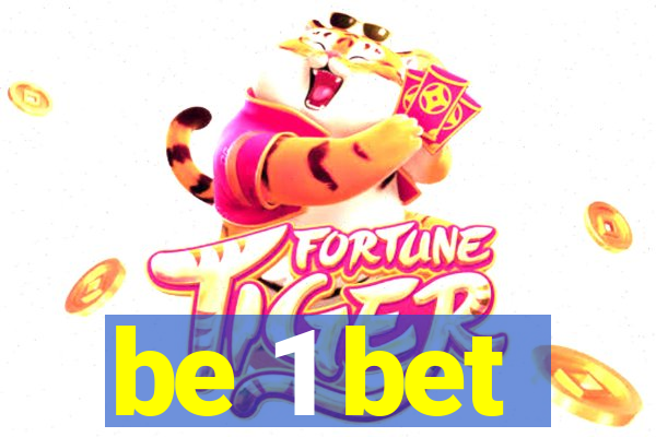 be 1 bet