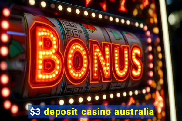 $3 deposit casino australia