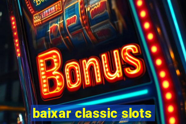 baixar classic slots