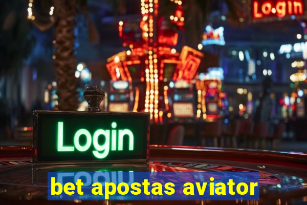 bet apostas aviator