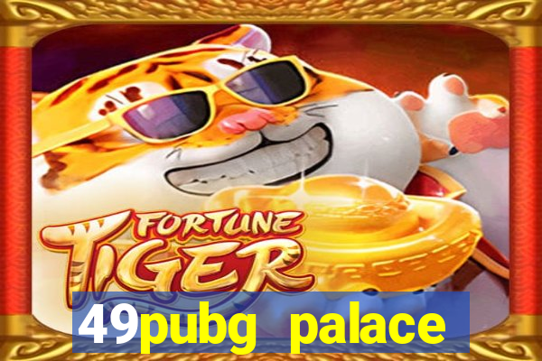 49pubg palace sports slots