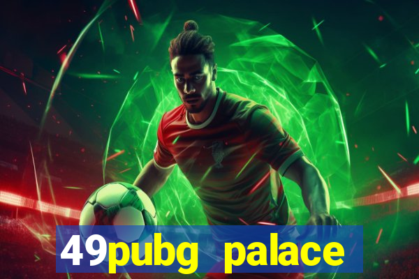 49pubg palace sports slots