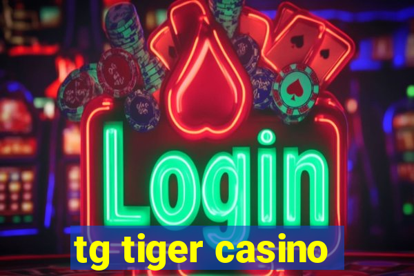 tg tiger casino