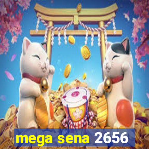 mega sena 2656