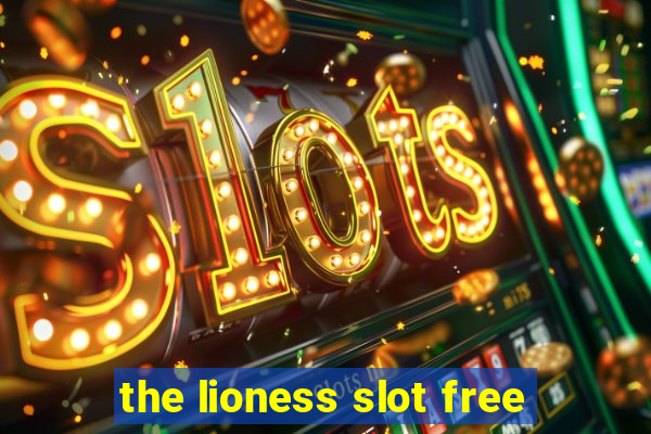 the lioness slot free