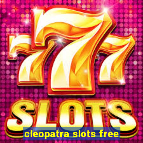 cleopatra slots free