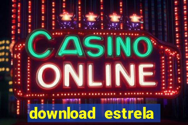 download estrela bet apk