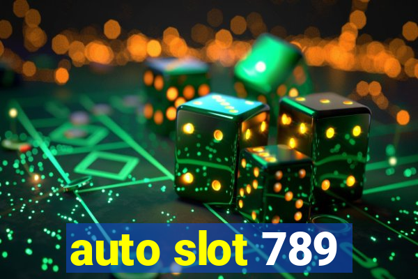 auto slot 789