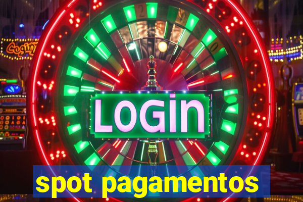 spot pagamentos