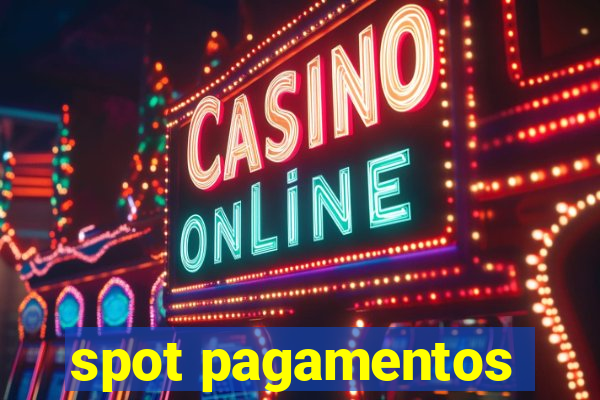 spot pagamentos