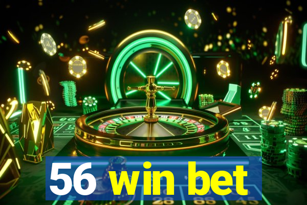 56 win bet