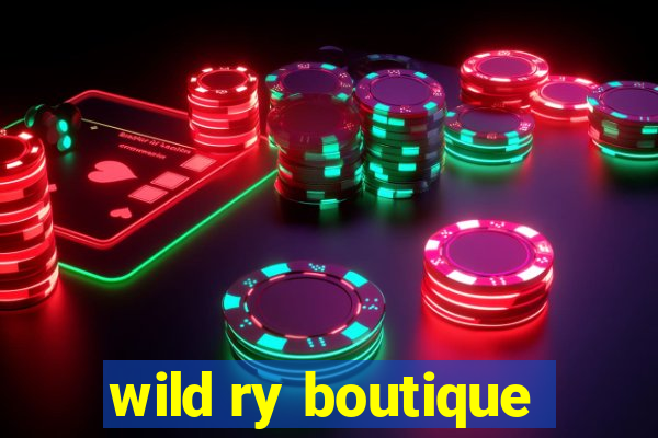 wild ry boutique