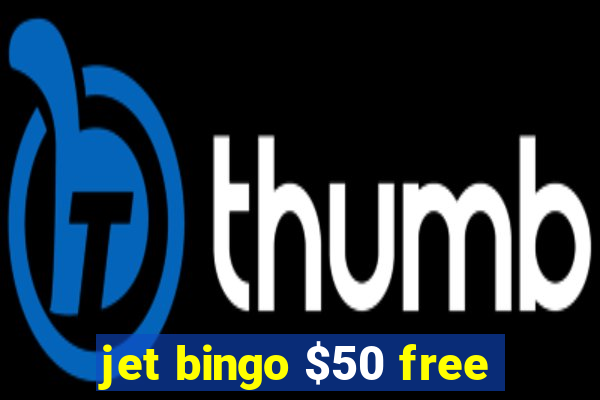 jet bingo $50 free