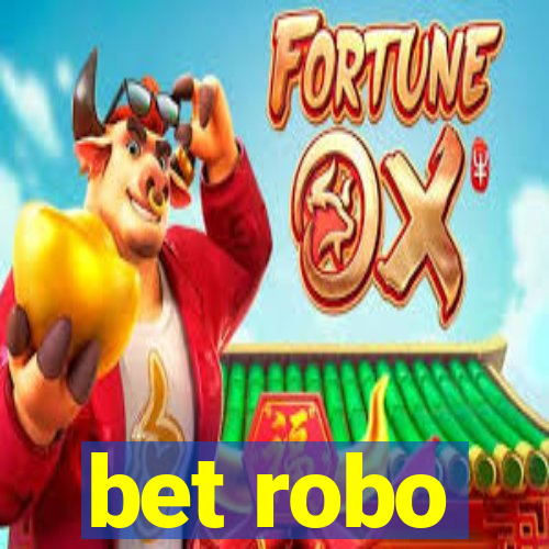 bet robo