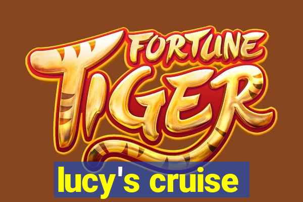 lucy's cruise