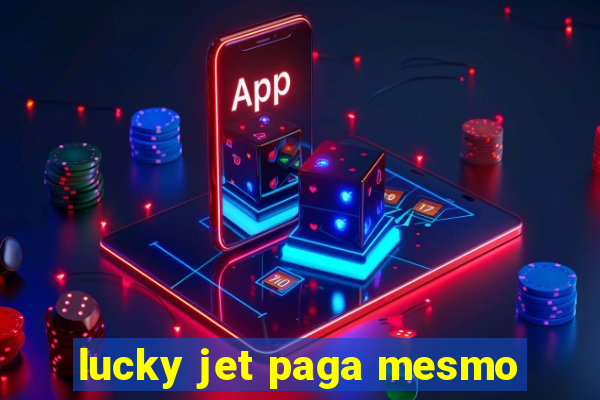 lucky jet paga mesmo