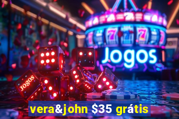 vera&john $35 grátis