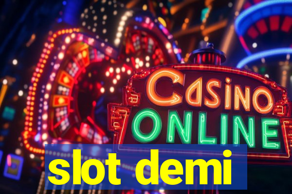 slot demi