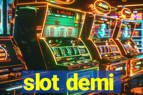 slot demi