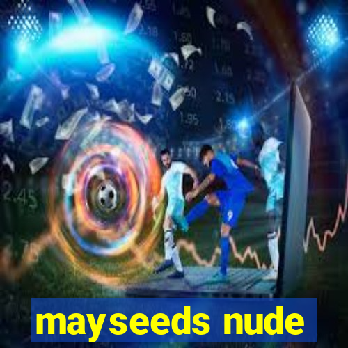 mayseeds nude