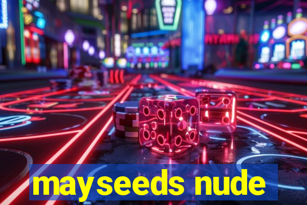 mayseeds nude