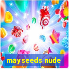 mayseeds nude