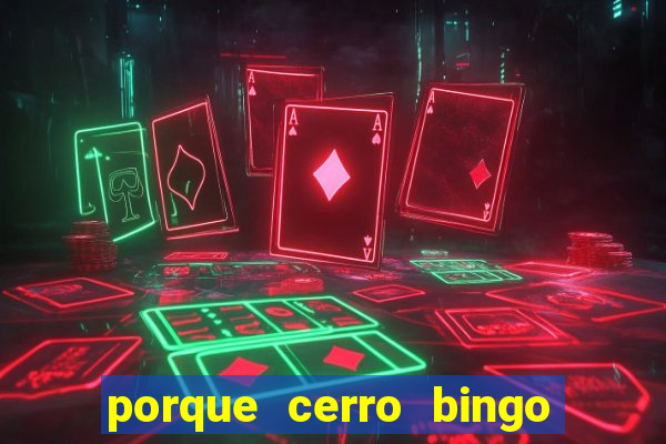 porque cerro bingo san martin