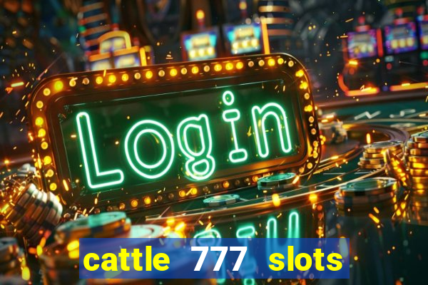 cattle 777 slots paga mesmo