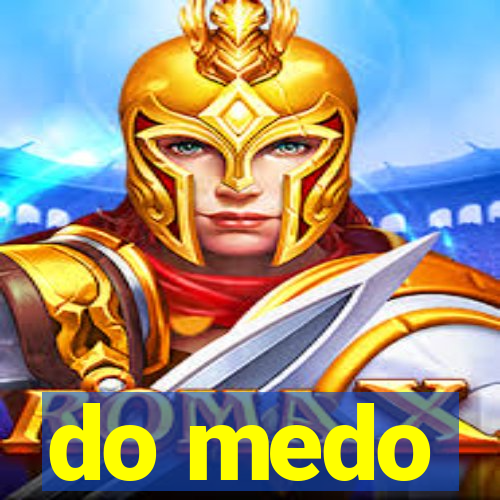 do medo