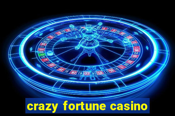 crazy fortune casino