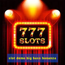 slot demo big bass bonanza