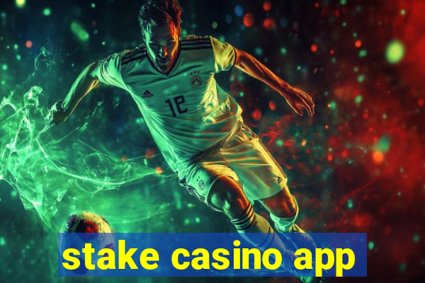 stake casino app