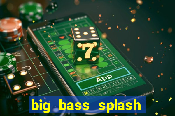 big bass splash slot recenzie