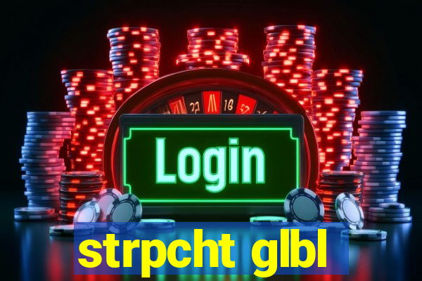 strpcht glbl