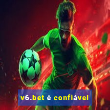 v6.bet é confiável