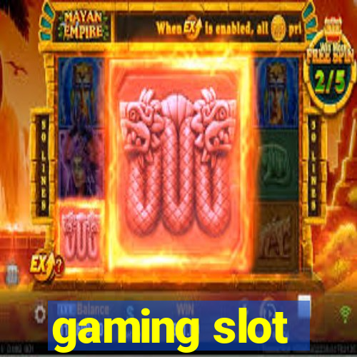 gaming slot