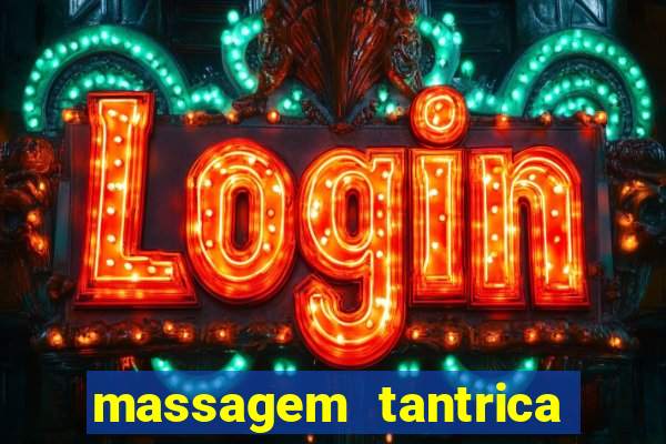 massagem tantrica perto de mim