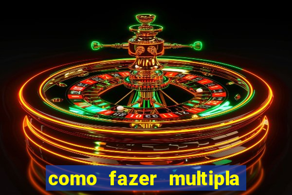 como fazer multipla na bet