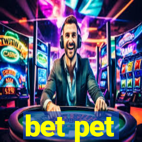 bet pet