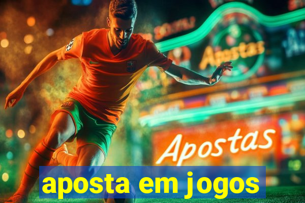 aposta em jogos