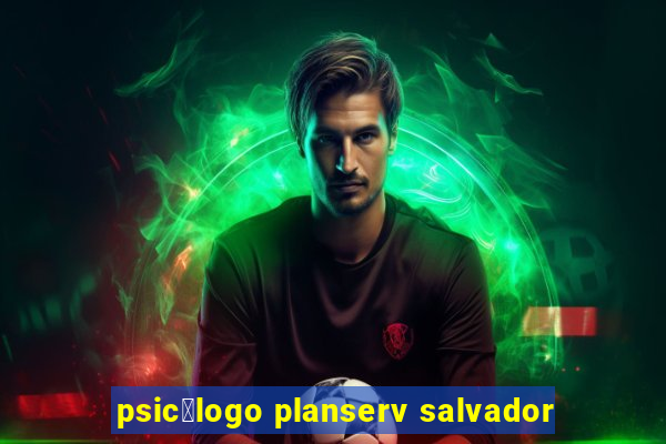 psic贸logo planserv salvador