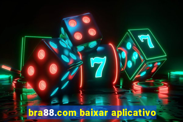 bra88.com baixar aplicativo