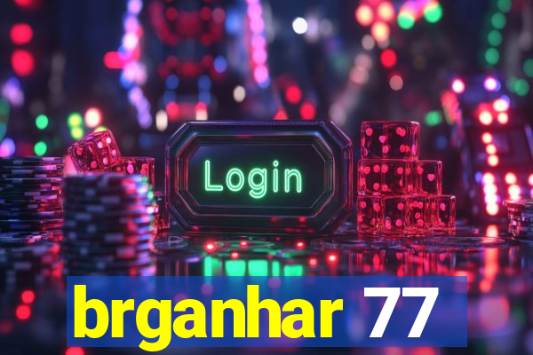 brganhar 77