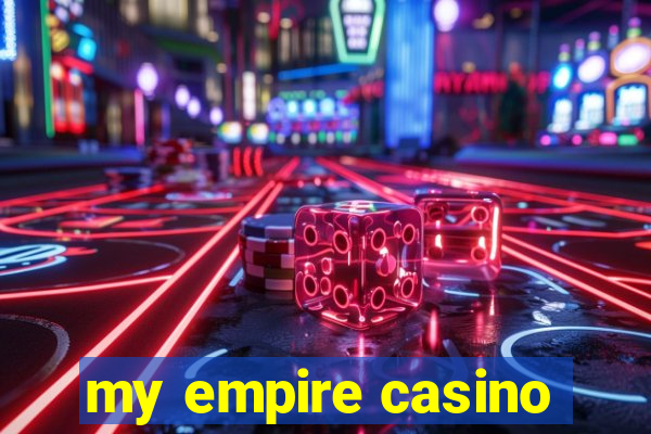 my empire casino