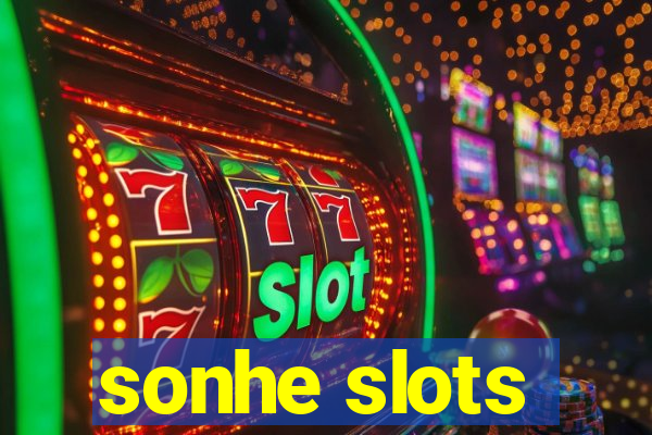 sonhe slots