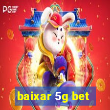 baixar 5g bet